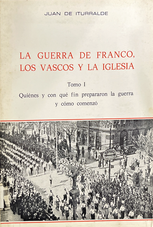  https://gogor.eus/La guerra de Franco, los vascos y la iglesia. Donostia. 1978. 